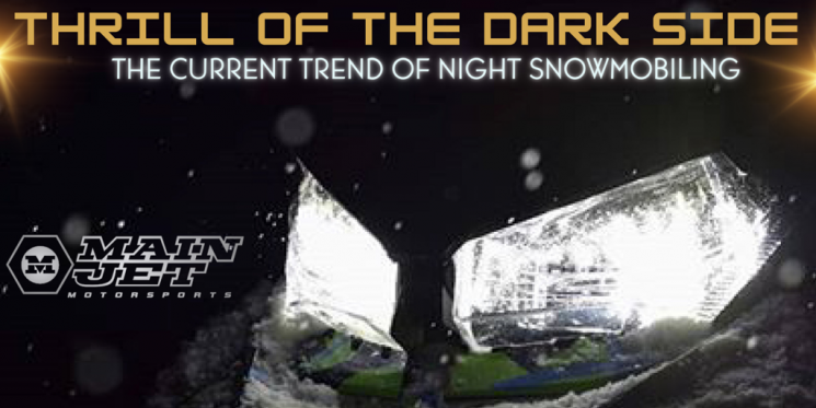 Thrill of the Dark Side: The Current Trend of Night Snowmobiling
